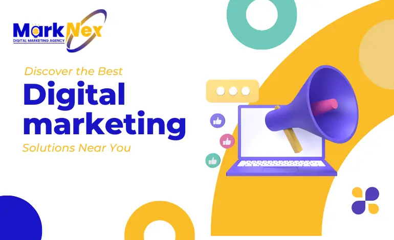Discover the Best Digital Marketing Solutions Near me