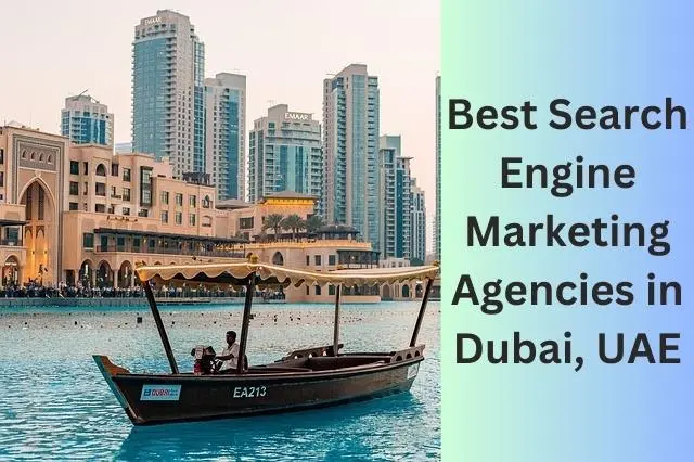Best Search Engine Marketing Agencies in Dubai, UAE