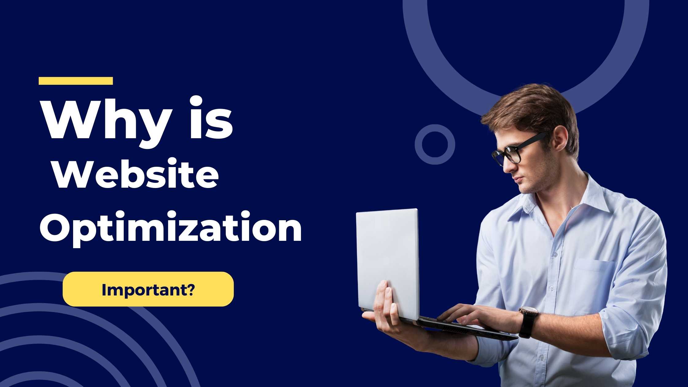 Why is Website Optimization Important